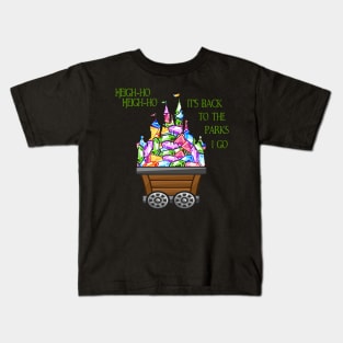 Heigh-ho, Heigh-ho, It's Back To The Parks I Go Kids T-Shirt